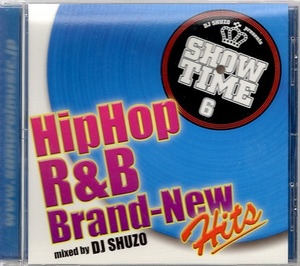 DJ SHUZO presents　SHOW TIME 6　HipHop R&B Brand-New Hits　33曲　220816