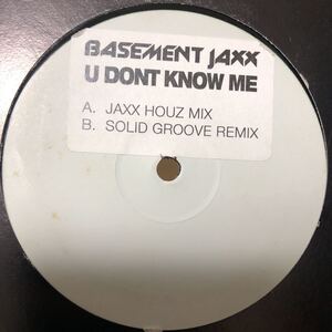 Basement Jaxx / U Don't Know Me 12inch / Justice Digitalism Chemical Brothers