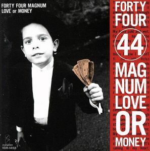 ＬＯＶＥ　ｏｒ　ＭＯＮＥＹ／４４ＭＡＧＮＵＭ