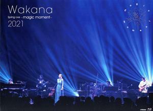 Ｗａｋａｎａ　Ｓｐｒｉｎｇ　Ｌｉｖｅ　～ｍａｇｉｃ　ｍｏｍｅｎｔ～２０２１（初回限定版）（Ｂｌｕ－ｒａｙ　Ｄｉｓｃ）／Ｗａｋａｎａ