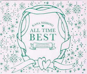 ＡＬＬ　ＴＩＭＥ　ＢＥＳＴ　～Ｌｏｖｅ　Ｃｏｌｌｅｃｔｉｏｎ　１５ｔｈ　Ａｎｎｉｖｅｒｓａｒｙ～（通常盤）／西野カナ