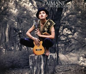 【輸入盤】Ｕｋｕｌｅｌｅ　Ｄａｎｃｅ／Ｔａｉｍａｎｅ（アーティスト）