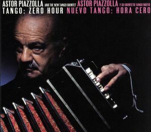 Ｔａｎｇｏ：Ｚｅｒｏ　Ｈｏｕｒ（Ｈｙｂｒｉｄ　ＳＡＣＤ）／アストル・ピアソラ