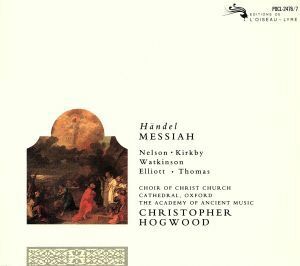 ヘンデル：オラトリオ「メサイア」（全曲）／クリストファー・ホグウッド／アカデミー室内管弦楽団