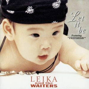 ＬＥＴ　ＩＴ　ＢＥ／レイカ＆ザ・ウェイターズ