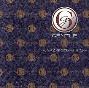 ＧＥＮＴＬＥ～アーバン男性ヴォーカリスト～／（オムニバス）,槇原敬之,中西保志,池田聡,玉置浩二,ＡＳＫＡ,中西圭三,横山輝一