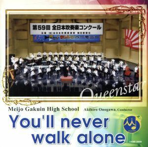 Ｙｏｕ’ｌｌ　ｎｅｖｅｒ　ｗａｌｋ　ａｌｏｎｅ／明浄学院高等学校吹奏楽部,小野川昭博（ｃｏｎｄ）