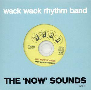 ＴＨＥ　‘ＮＯＷ’　ＳＯＵＮＤＳ／Ｗａｃｋ　Ｗａｃｋ　Ｒｈｙｔｈｍ　Ｂａｎｄ