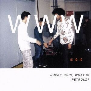 ＷＨＥＲＥ，ＷＨＯ，ＷＨＡＴ　ＩＳ　ＰＥＴＲＯＬＺ？（通常盤）／ペトロールズ,ＫＩＤ　ＦＲＥＳＩＮＯ　＋　ＳＴＵＴＳ,Ｓｅｉｈｏ,Ｙ