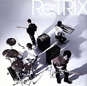 Ｒｅ：ＴＲＩＸ（ＤＶＤ付）／ＴＲＩＸ,熊谷徳明（ｄｓ）,須藤満（ｂ）,菰口雄矢（ｇ）,ＡＹＡＫＩ（ｋｅｙ）