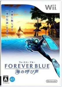 ＦＯＲＥＶＥＲ　ＢＬＵＥ（フォーエバーブルー）　海の呼び声／Ｗｉｉ