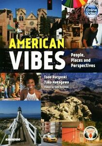 Ａｍｅｒｉｃａｎ　ＶｉｂｅｓーＰｅｏｐｌｅ，Ｐｌａｃｅｓ　ａｎｄ　Ｐｅｒｓｐｅｃｔｉｖｅｓ 映像で学ぶアメリカの素顔：都市・人々・