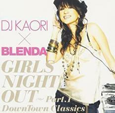 DJ KAORI × BLENDA GIRLS NIGHT OUT Part.1 DownTown Classics 通常盤 中古 CD