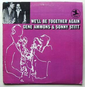 ◆ GENE AMMONS & SONNY STITT / We'll Be Together Again ◆ Prestige PR 7606 (blue:VAN GELDER) ◆