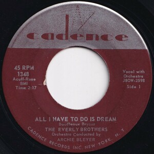 Everly Brothers All I Have To Do Is Dream / Claudette Cadence US 1348 206663 R&B R&R レコード 7インチ 45