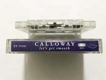 ■カセットテープ■キャロウェイ Calloway『Let's Get Smooth』R&Bソウル■同梱8本まで送料185円_画像3