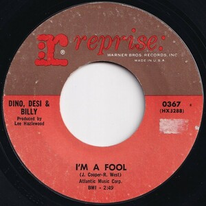 Dino, Desi & Billy I'm A Fool / So Many Ways Reprise US 0367 206679 ROCK POP ロック ポップ レコード 7インチ 45