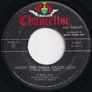 Fabian About This Thing Called Love / String Along Chancellor US C1047 206712 R&B R&R レコード 7インチ 45