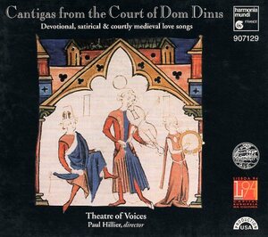 Cantigas From Court Of Dom Dinis: Hillier / Theatre Of Voices