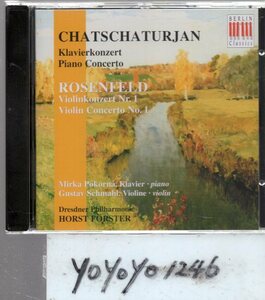 pc253 KHACHATURIAN：ピアノ協奏曲・ROSENFELD・ヴァイオリン協奏曲第1番/POKORNA、SCHMAHL、FORSTER