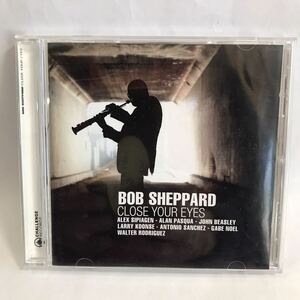 ボブシェパード　BOB SHEPPARD “ CLOSE YOUR EYES “ 美品中古CD JAZZ ジャズ　輸入盤