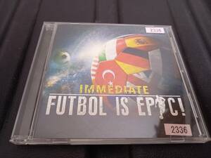「IMMEDIATE FUTBOL IS EPIC ! ～栄光への軌跡～」レンタルCD