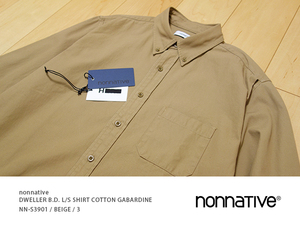 ◆ 美中古 3 nonnative DWELLER B.D. L/S SHIRT COTTON GABARDINE Beige NN-S3901◆ ノンネイティブ コットン ギャバジン シャツ ベージュ