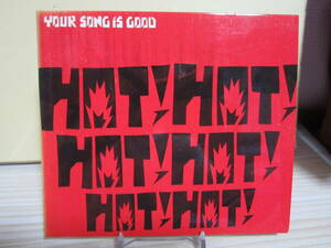[E2230] YOUR SONG IS GOOD/ HOT! HOT! HOT! HOT! HOT! HOT!