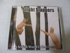 BT p3 送料無料◇SLIGHT SLAPPERS A SELFISH WORLD CALLED FREEDOM　◇中古CD　