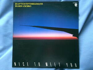 LP JEAN TOOTS THIELEMANS、EUGEN CICERO / NICE TO MEET YOU 