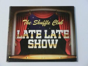 Kml_ZCk389／The Shuffle Club：LATE LATE SHOW（紙ジャケCD　盤に書き込み有）