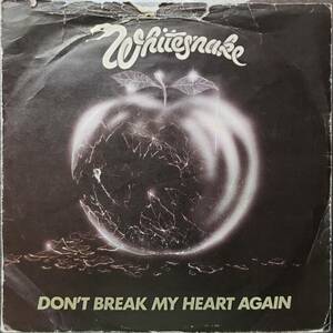 7inch UK盤 WHITESNAKE ■ DON'T BREAK MY HEART AGAIN ■ 初回盤
