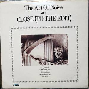 7inch UK盤 THE ART OF NOISE ■ CLOSE (to the Edit) ■ 初回盤　B面アルバム未収録