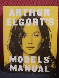 ARTHUR ELOGORT'S Models Manual/アーサー・エルゴートのモデルマニュアル/スーパーモデル写真集