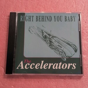CD The Accelerators Right Behind You Baby アクセルレイターズ