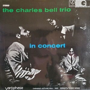 The Charles Bell Trio In Concert　LP-7012