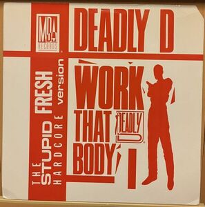 (12') Deadly D / Work That Body (The Stupid Fresh Hardcore Version)