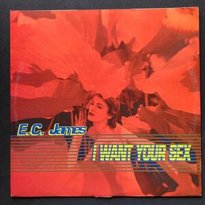 12inch E.C JAMES / I WANT YOUR SEX