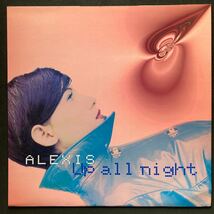 12inch ALEXIS / UP ALL NIGHT_画像1