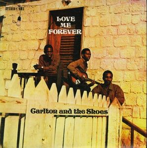 ジャマイカ盤リイシューLP！Carlton And The Shoes / Love Me Forever 1978年作 Studio One PSOL 003 カールトン＆ザ・シューズ レゲエ名作