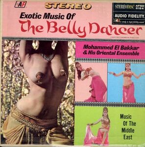 USプレスLP！STEREO盤 Mohammed El Bakkar & His Oriental Ensemble / Exotic Music Of The Belly Dancer【Audio Fidelity / AFSD6154】