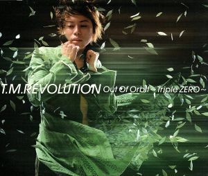 Ｏｕｔ　Ｏｆ　Ｏｒｂｉｔ～Ｔｒｉｐｌｅ　ＺＥＲＯ～／Ｔ．Ｍ．Ｒｅｖｏｌｕｔｉｏｎ