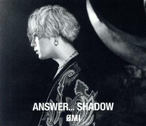 ＡＮＳＷＥＲ．．．　ＳＨＡＤＯＷ（初回生産限定盤Ｂ）（ＤＶＤ付）／ＯＭＩ（三代目　Ｊ　Ｓｏｕｌ　Ｂｒｏｔｈｅｒｓ　ｆｒｏｍ　ＥＸＩ