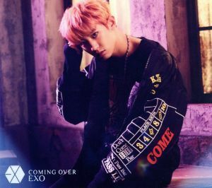 Ｃｏｍｉｎｇ　Ｏｖｅｒ（ＣＨＡＮＹＥＯＬ　Ｖｅｒ．）（初回生産限定盤）／ＥＸＯ