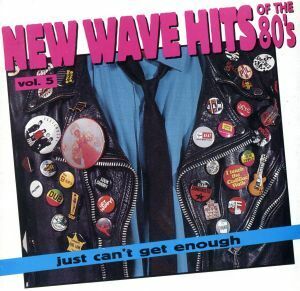 【輸入盤】Ｎｅｗ　Ｗａｖｅ　Ｄａｎｃｅ　Ｈｉｔｓ：　Ｊｕｓｔ　Ｃａｎ’ｔ　Ｇｅｔ　Ｅｎｏｕｇｈ，　Ｖｏｌ．　５／（オムニバス）