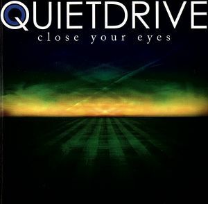 Ｃｌｏｓｅ　Ｙｏｕｒ　Ｅｙｅｓ／Ｑｕｉｅｔｄｒｉｖｅ