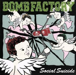 ＢＯＭＢ ＦＡＣＴＯＲＹ／ＳＯＣＩＡＬＳＵＩＣＩＤＥ