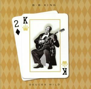 【輸入盤】Ｄｅｕｃｅｓ　Ｗｉｌｄ／Ｂ．Ｂ．キング