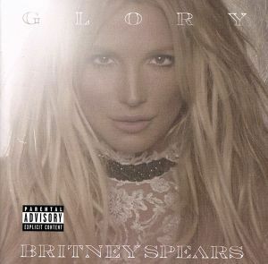 【輸入盤】ＧＬＯＲＹ／ＤＥＬＵＸＥ　ＶＥＲＳＩＯＮ／ブリトニー・スピアーズ