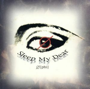 Ｓｌｅｅｐ Ｍｙ Ｄｅａｒ／φ （ｐｈｉ）